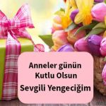 Yengeye Anneler Günü Mesajları